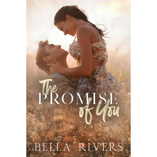 The Promise Of You: A small town, lovers-to-rivals-to-lovers romance
