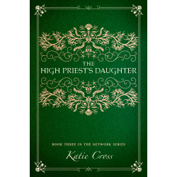 The High Priest's Daughter | Book 3 The Network Series