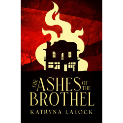 The Ashes of the Brothel: Betrayal in the Wickedest Little Town in the West