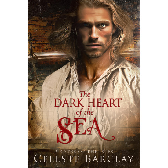 The Dark Heart of the Sea, Pirates of the Isles Book 2