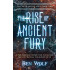 The Rise of Ancient Fury