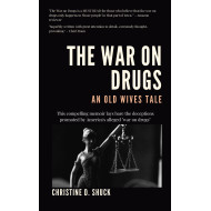 The War on Drugs: An Old Wives Tale