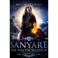 The Winter Warrior (The Sanyare Chronicles, Book 5): A portal fantasy adventure