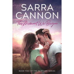 The Moment We Began: Fairhope Book Two
