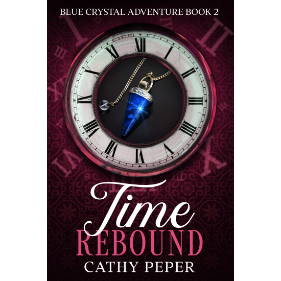 Time Rebound: A Blue Crystal Adventure Book 2