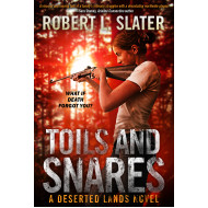 TOILS AND SNARES - A Deserted Lands Parallelequel novel