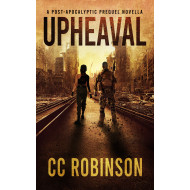 Upheaval: A Post-Apocalyptic Prequel Novella (Divided)