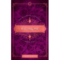Wildrose | Book 5 in The Historical Collection