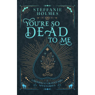 You're So Dead To Me: Luxe hardcover edition