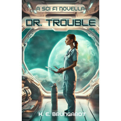 Dr. Trouble: A humorous space alien sci fi adventure novella