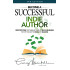Become a Successful Indie Author - 3rd Edition: Work Toward Your Writing Dream