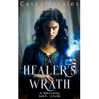 A Healer's Wrath: An MM epic fantasy adventure prequel to An Archer's Awakening