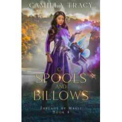 Of Spools and Billows: Book 4 Threads of Magic