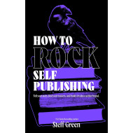 How To Rock Self Publishing
