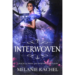 Interwoven: A Magical Pride and Prejudice Variation