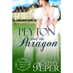 Peyton and the Paragon: A Regency Fairytale