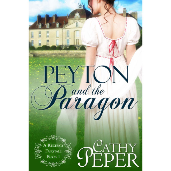 Peyton and the Paragon: A Regency Fairytale