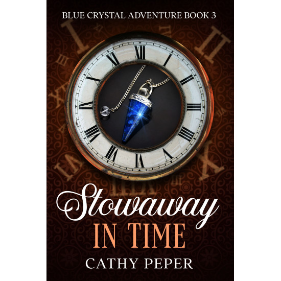 Stowaway in Time: A Blue Crystal Adventure Book 3
